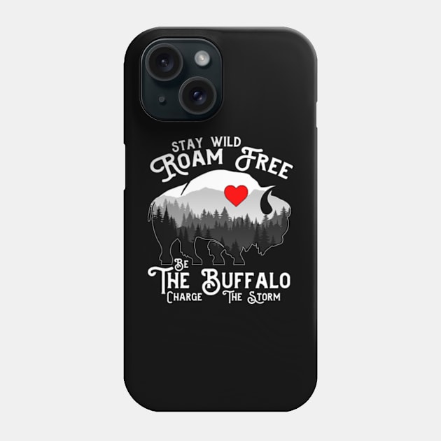 Stay Wild Roam Free The Buffalo Charge The Storm Phone Case by Atelier Djeka