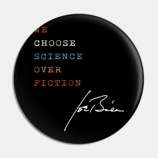 Retro We Choose Science Over Fiction Vote Joe Biden Pin