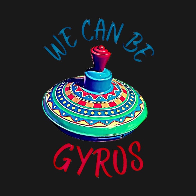 Cute We Can Be a Heroes Spoof Gyros by BubbleMench