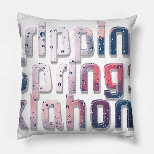 Dripping Springs Oklahoma Pillow by afternoontees