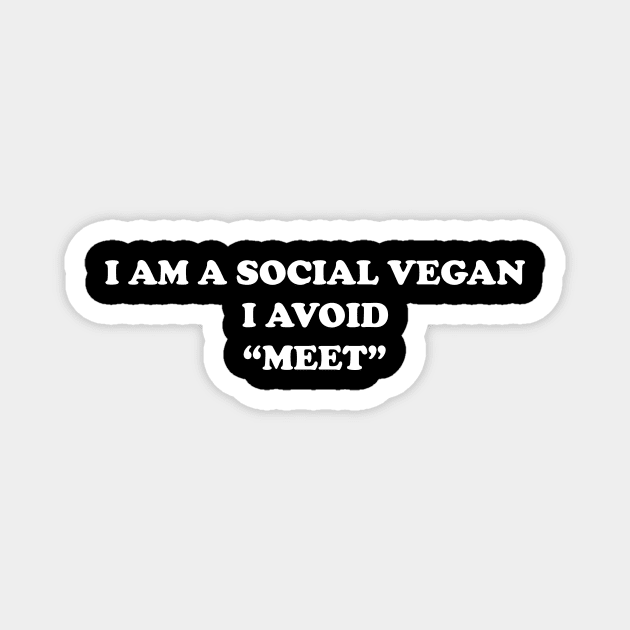 I Am A Social Vegan I Avoid Meet Shirt, Y2K Tee Shirt, Funny Slogan Shirt, 00s Clothing, Boyfriend Girlfriend Gift, Vintage Graphic Tee, Iconic Magnet by Hamza Froug