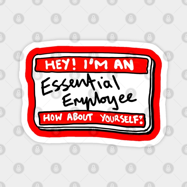 Essential Employee Name Tag - Funny Essential Employee Meme Magnet by sketchnkustom