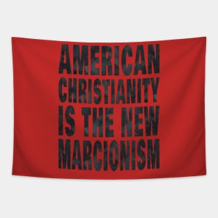 American Christianity Is The New Marcionism Tapestry