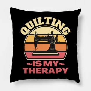 Quilting Is My Therapy Pillow