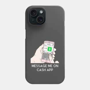 Message Me on Cash App Valentine Phone Case
