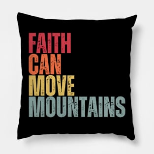 Faith can move mountains Pillow