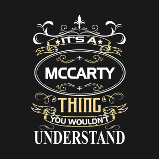 Mccarty Name Shirt It's A Mccarty Thing You Wouldn't Understand T-Shirt