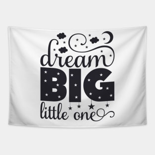 Dream Big Little One Quote Tapestry