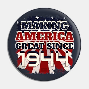 1944 Making America Great Patriotic US Born Birthday Pin