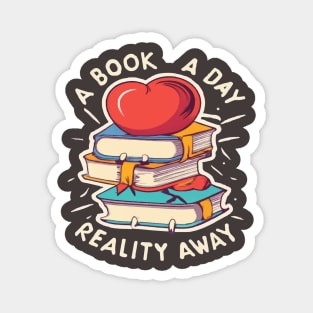 A book a day keeps reality away Magnet