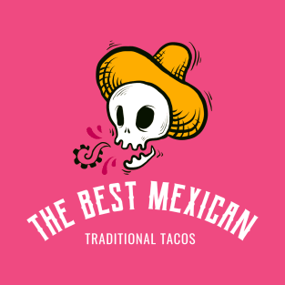 The Best Mexican Traditional Tacos T-Shirt