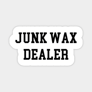 Junk Wax Dealer - Black Lettering Magnet
