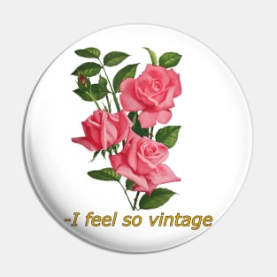 I feel so vintage Pin