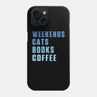 Weekend Cats Books Coffee Lover Funny Reading Phone Case