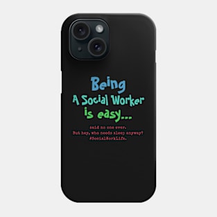 Being a social worker is easy Phone Case