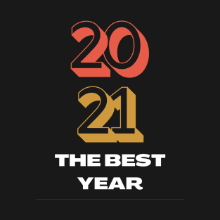 2021 the best year T-Shirt