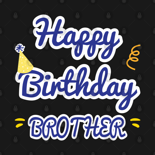 Happy Birthday Brother by aborefat2018