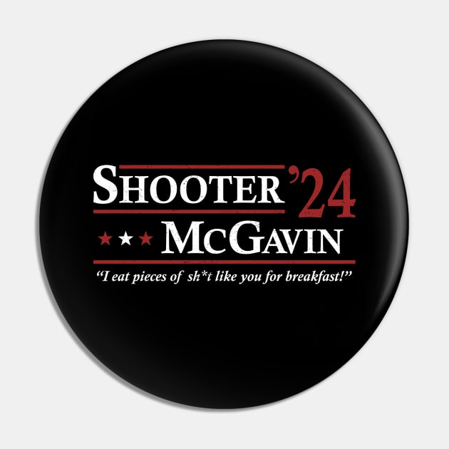 Shooter McGavin 2024 I Eat Pieces Of Shit Like You For Breakfast Pin by ErikBowmanDesigns