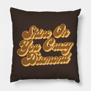 Shine On You Crazy Diamond / Retro Faded Style Type Design Pillow