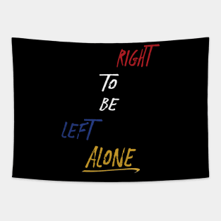 Right to Be Left Alone Tapestry