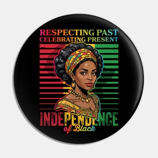 Independence of black“respecting past, celebrating present” Pin