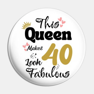 This Queen Makes 40 Look Fabulous 40Th Birthday Pin