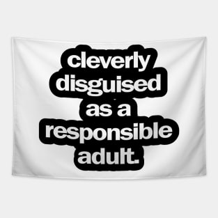 Cleverly Disguised as a Responsible Adult Tapestry