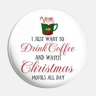 I just want to drink coffee and watch Christmas movies Pin