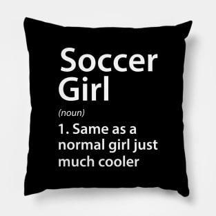 Soccer Girl Definition Pillow