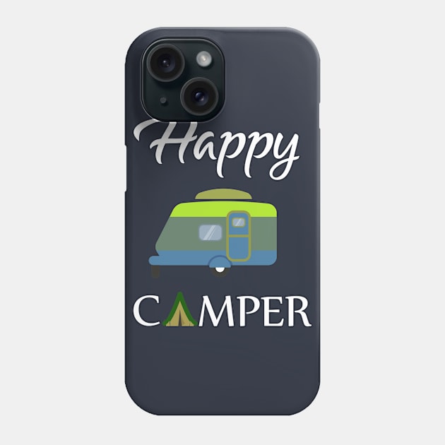 Happy Camper , Happy Camping Gift Phone Case by Elitawesome