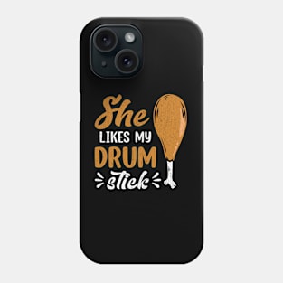 She Likes My Drum Stick Couple Matching Thanksgiving Phone Case