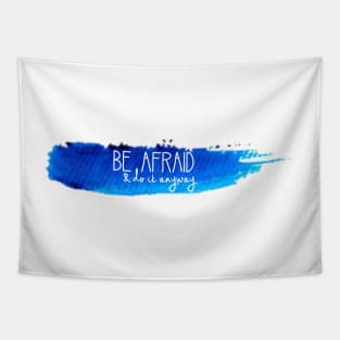 Be Afraid and Do It Anyway Watercolor Stroke Tapestry