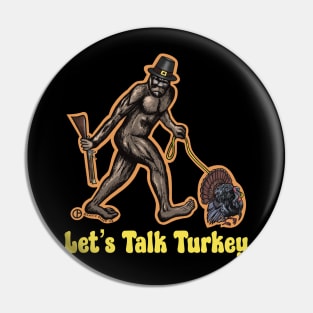 Let’s Talk Turkey Bigfoot Pin