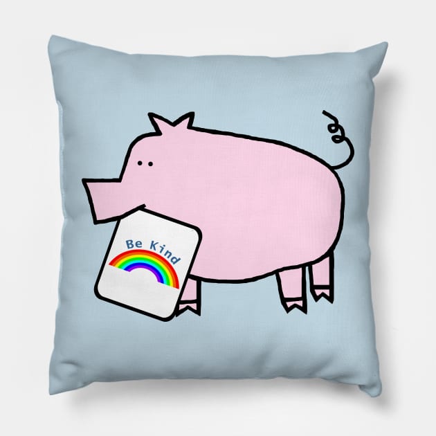 Cute Pig Says Be Kind With a Rainbow Pillow by ellenhenryart