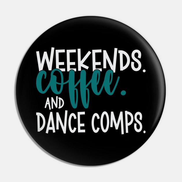 Weekends Coffee and Dance Comps Funny Dance Mom Dance Competition Teacher Dance Coach Pin by Nisrine