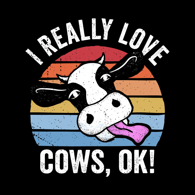 I Really Love Cows Ok! Retro Cow Face Design by KawaiinDoodle