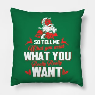 Father Christmas - So Tell Me What You Want Pillow