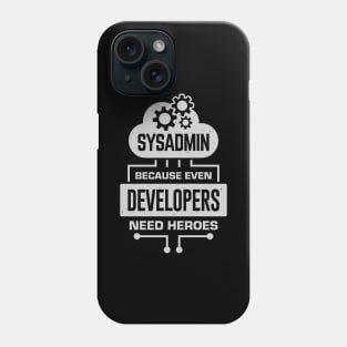 Sysadmin Because Even Developers Need Heroes Phone Case