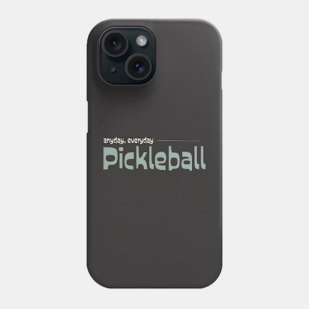 Pickleball Player Anyday Everday Pickleball Phone Case by whyitsme