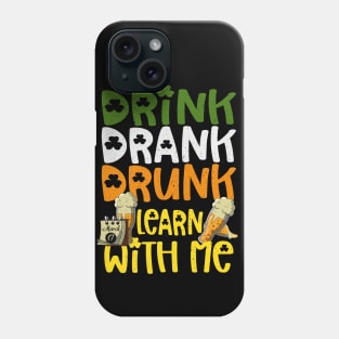 Funny Linguistics Tee for St Patricks Day Drink Drank Drunk Phone Case