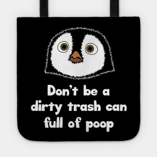 Don't be a dirty trash can full of poop Tote