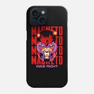 Magneto Was Right Phone Case