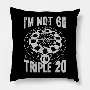 I'm Not 60 I'm Triple 20 Darts Player Gift Pillow