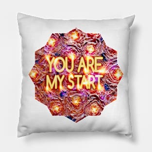 YOU ARE MY START Pillow