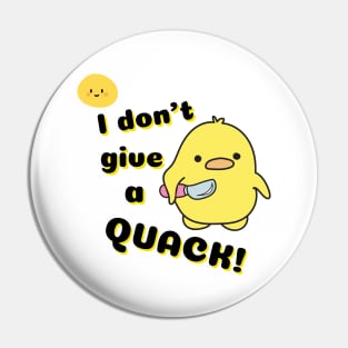 I don't give a quack duck design Pin