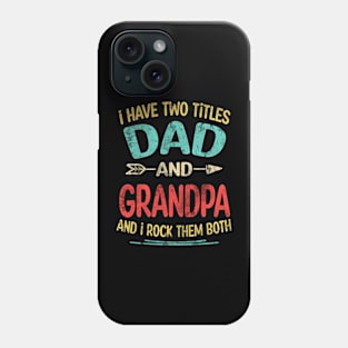 i have two tittle dad and grandpa Phone Case