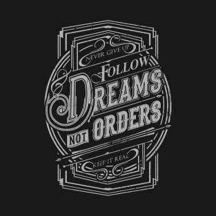 Follow your dreams T-Shirt