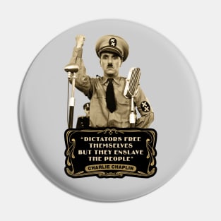 Charlie Chaplin Quotes: "Dictators Free Themselves But They Enslave The People" Pin