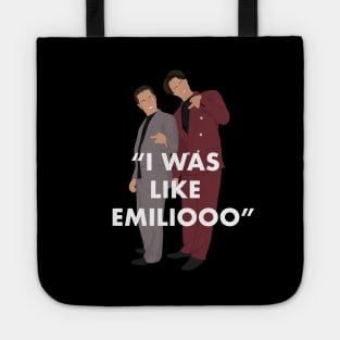 "I was like Emiliooo" - Night at the Roxbury Tote