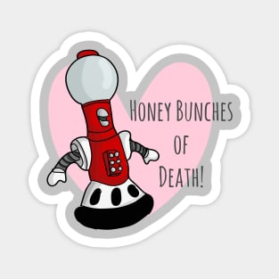 Honey Bunches of Death! Magnet